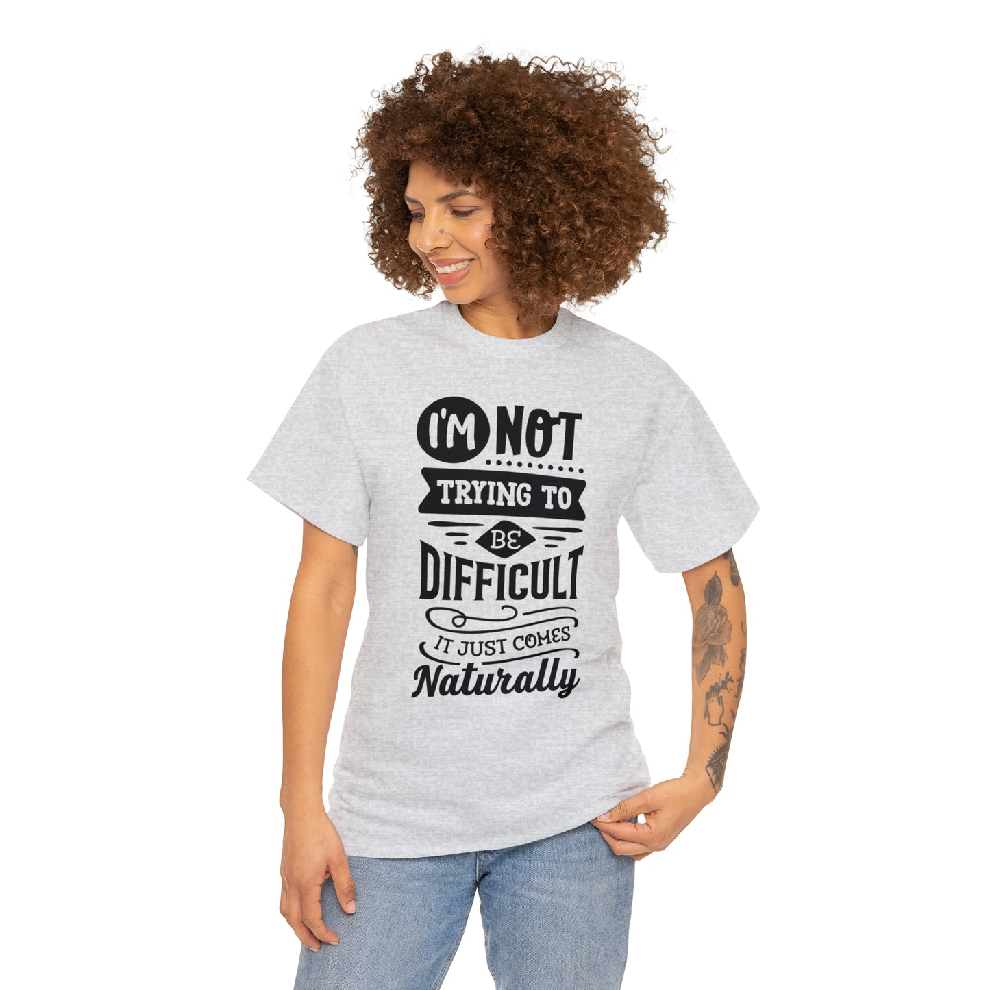 I'm Not Trying to Be Difficult Tee