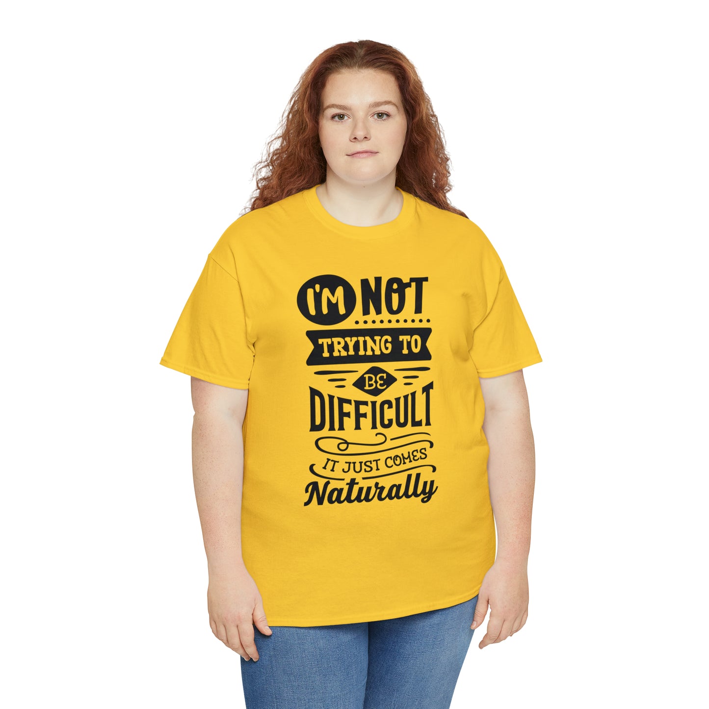 I'm Not Trying to Be Difficult Tee