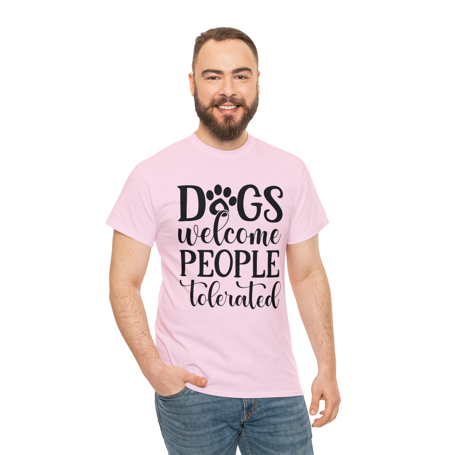Dogs Welcome People Tolerated Unisex Tee