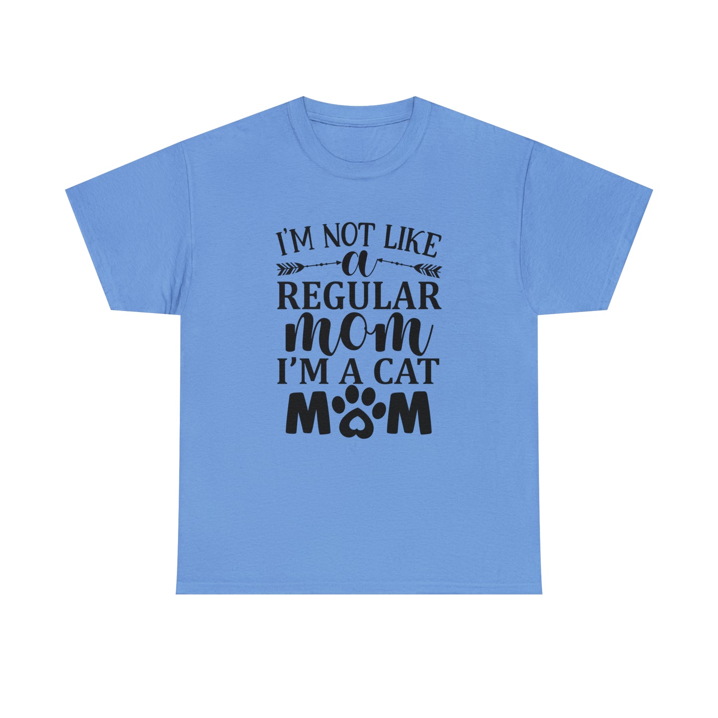 I'm Not Like a Regular Mom I'm a Cat Mom Tee