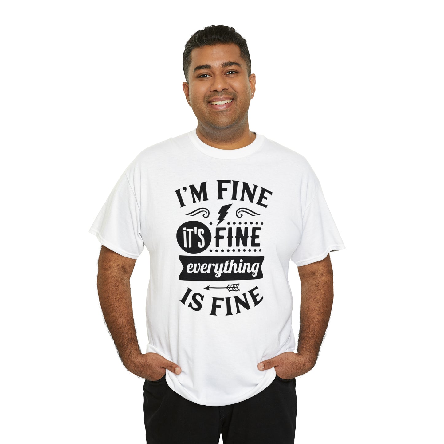 I'm Fine, It's Fine Tee