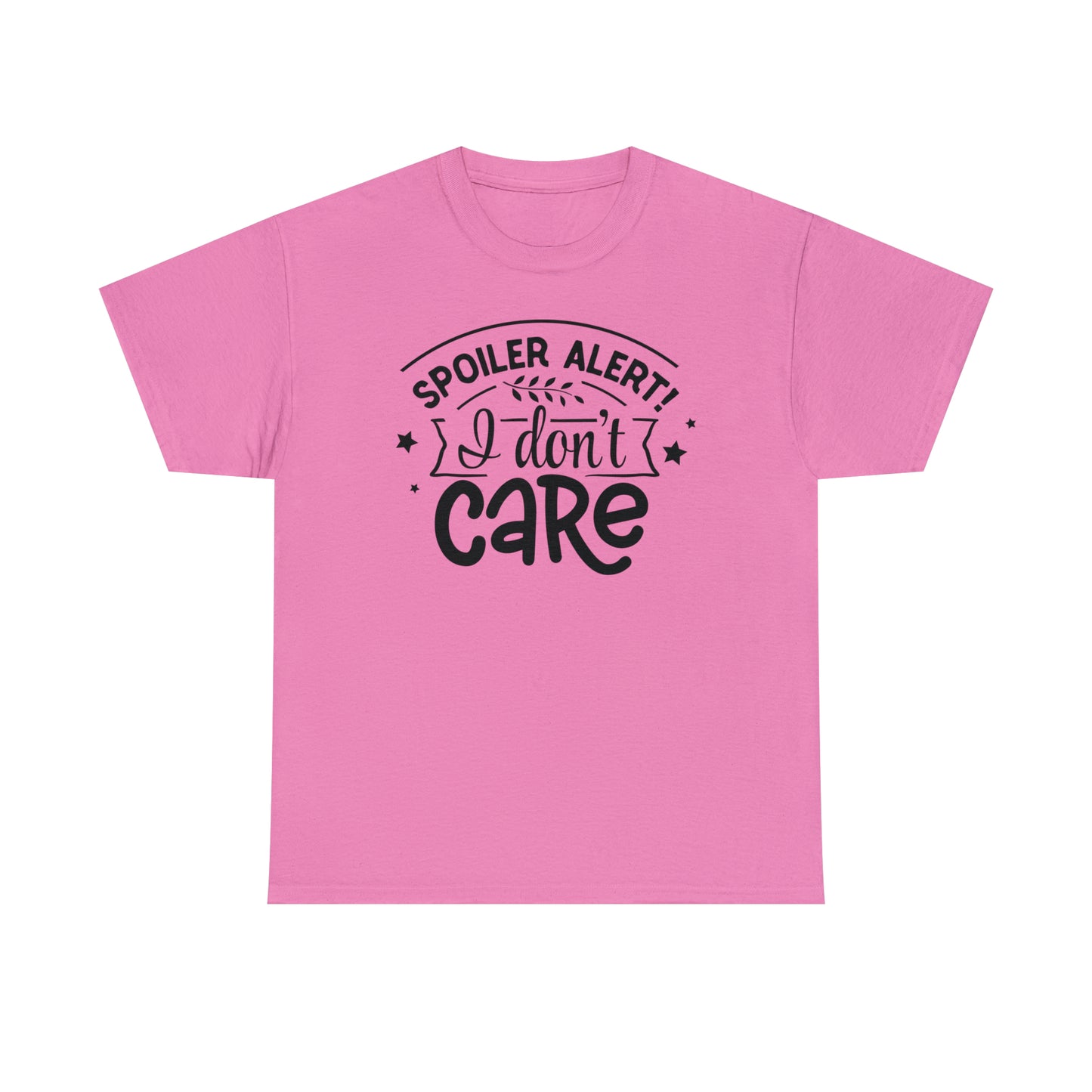 Spoiler Alert I Don't Care Unisex Tee