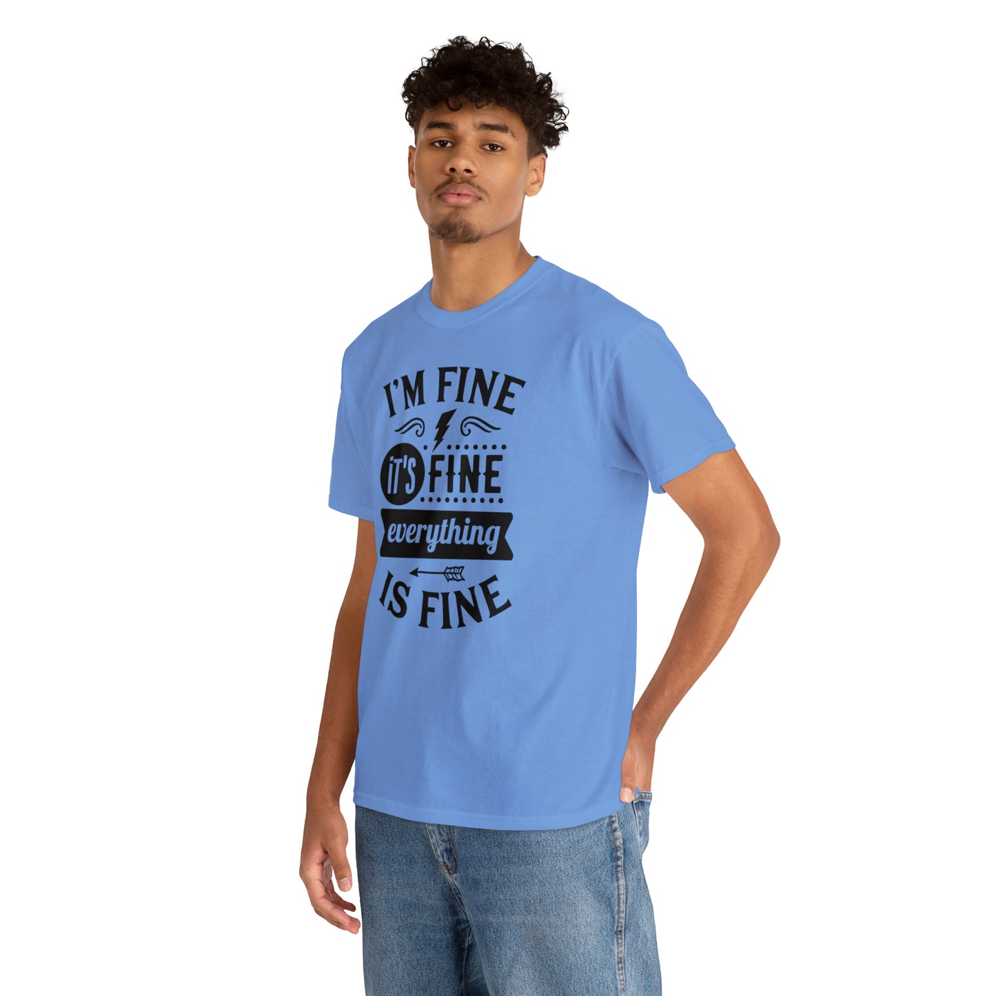 I'm Fine, It's Fine Tee