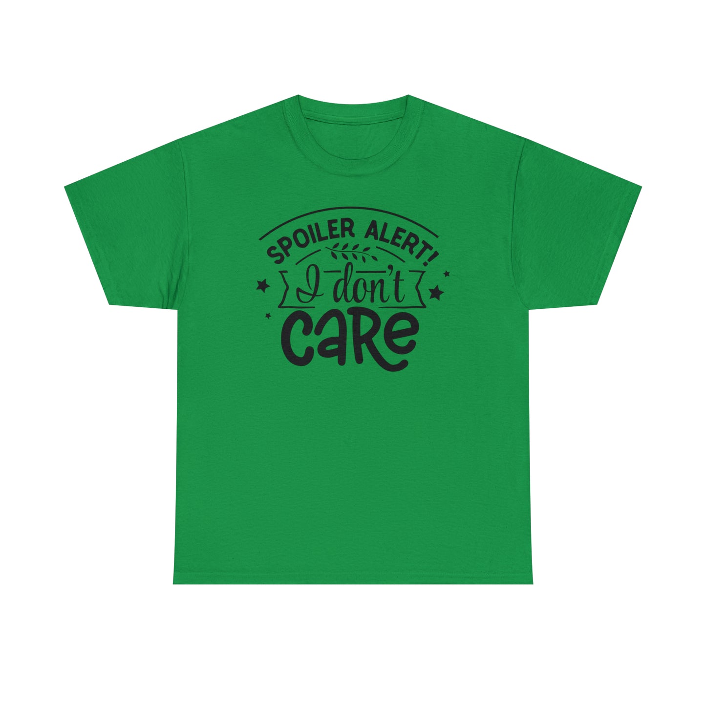 Spoiler Alert I Don't Care Unisex Tee