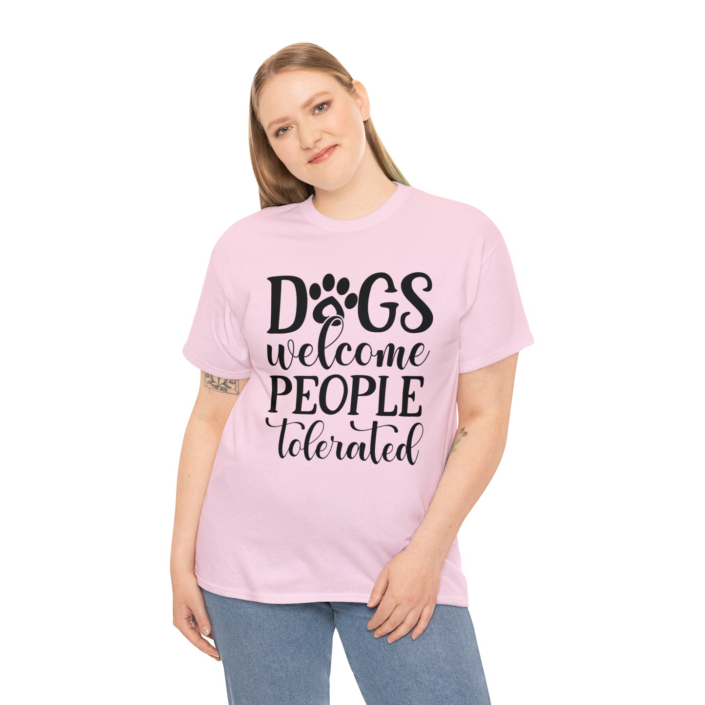 Dogs Welcome People Tolerated Unisex Tee
