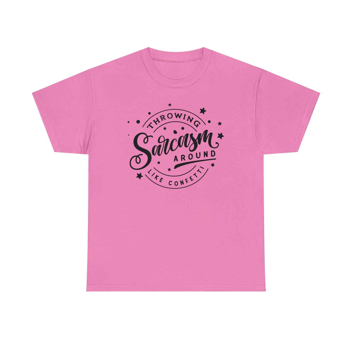 Throwing Sarcasm Like Confetti Tee