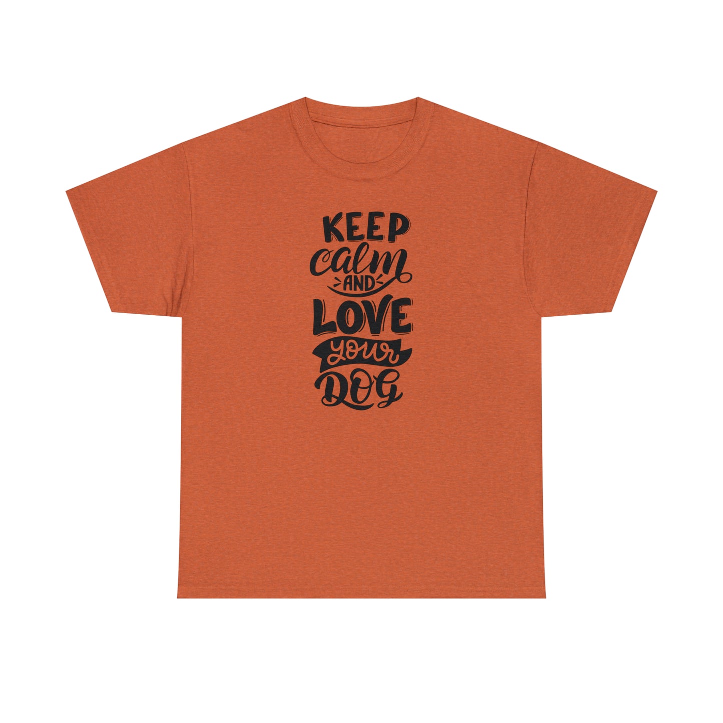 Keep Calm and Love Your Dog Unisex Tee