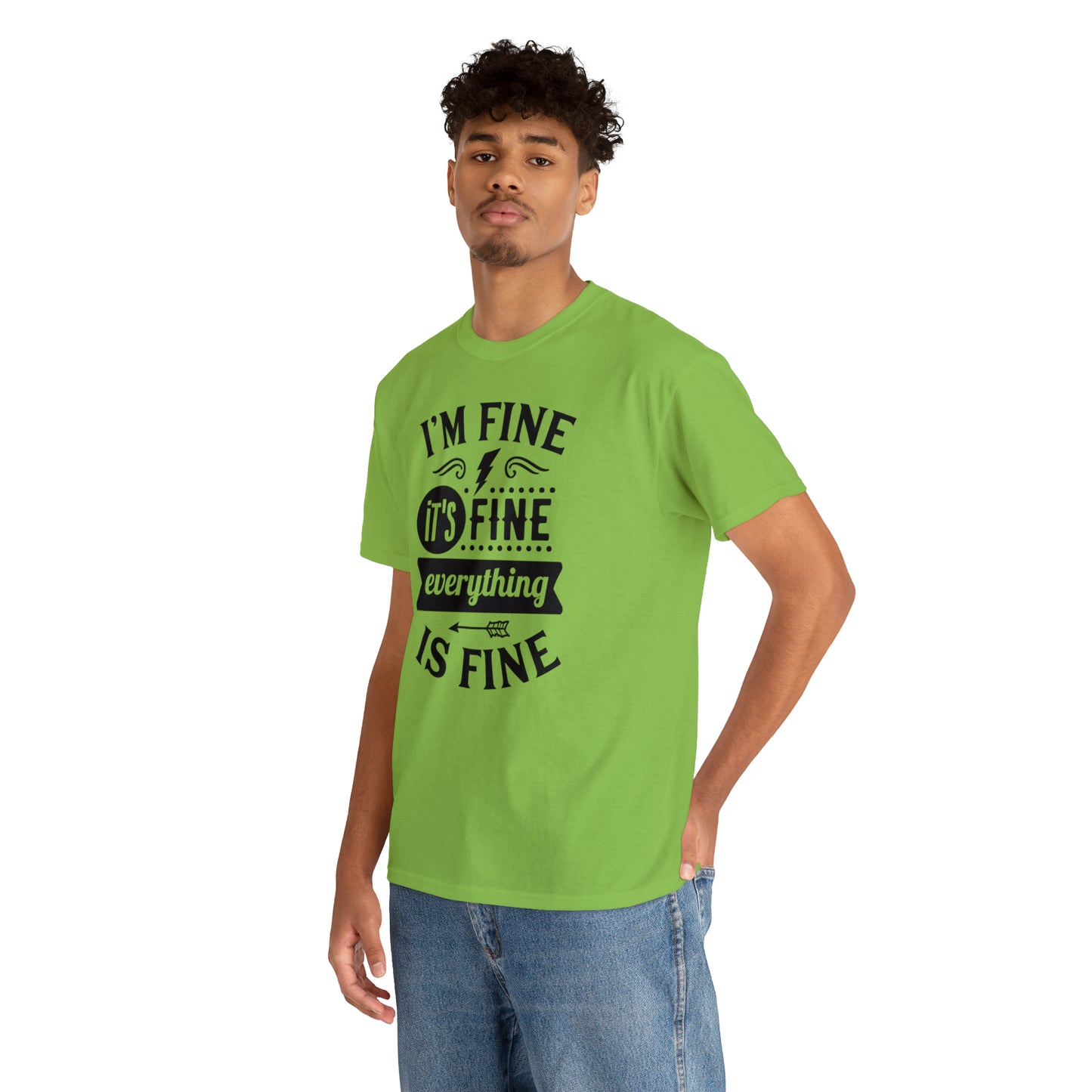 I'm Fine, It's Fine Tee