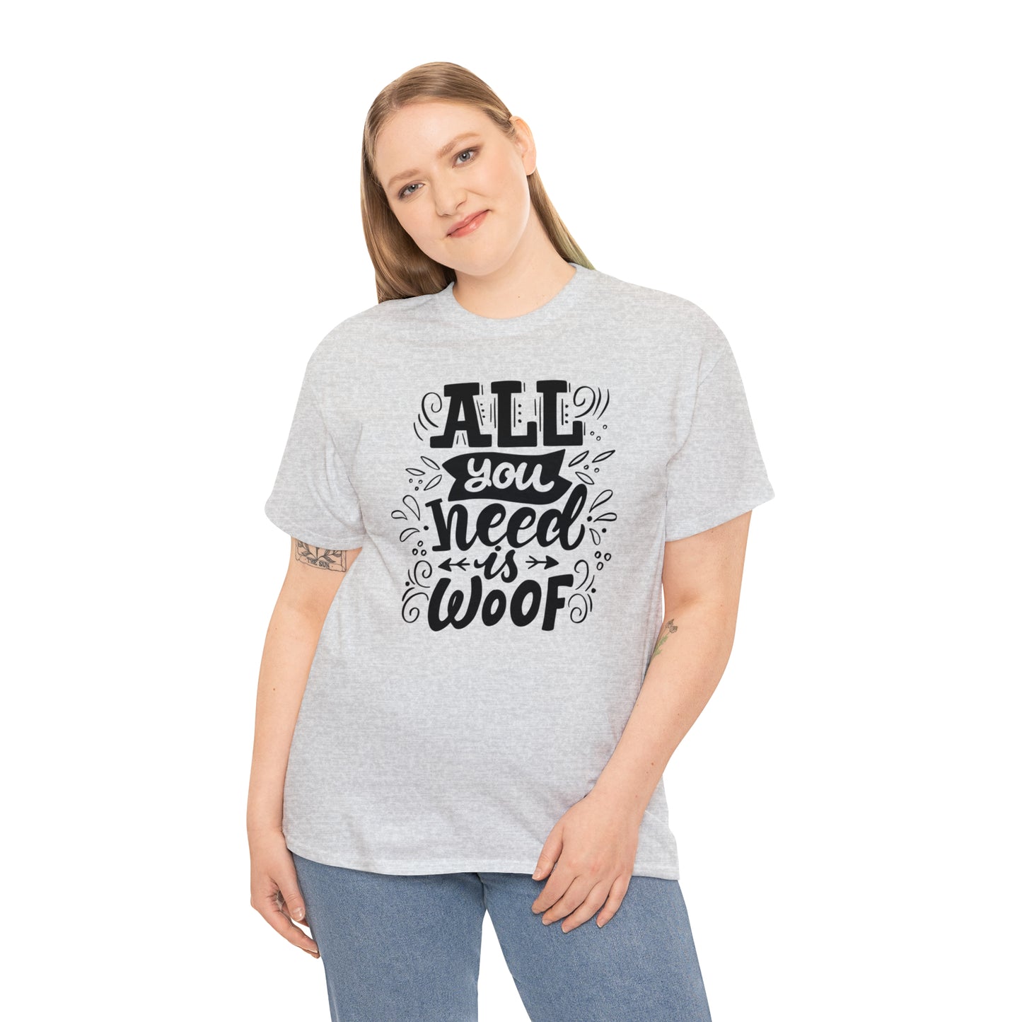 All You Need is Woof Unisex Heavy Cotton Tee