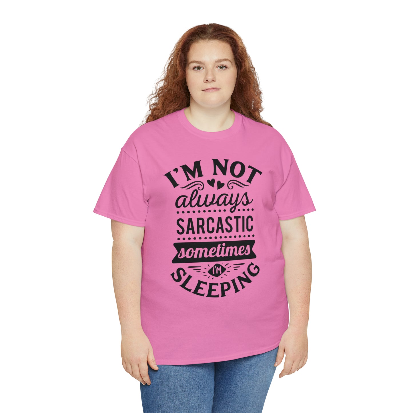 I'm Not Always Sarcastic Tee