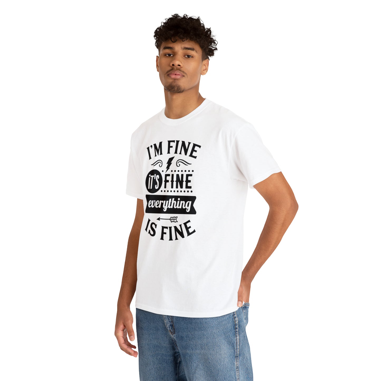 I'm Fine, It's Fine Tee