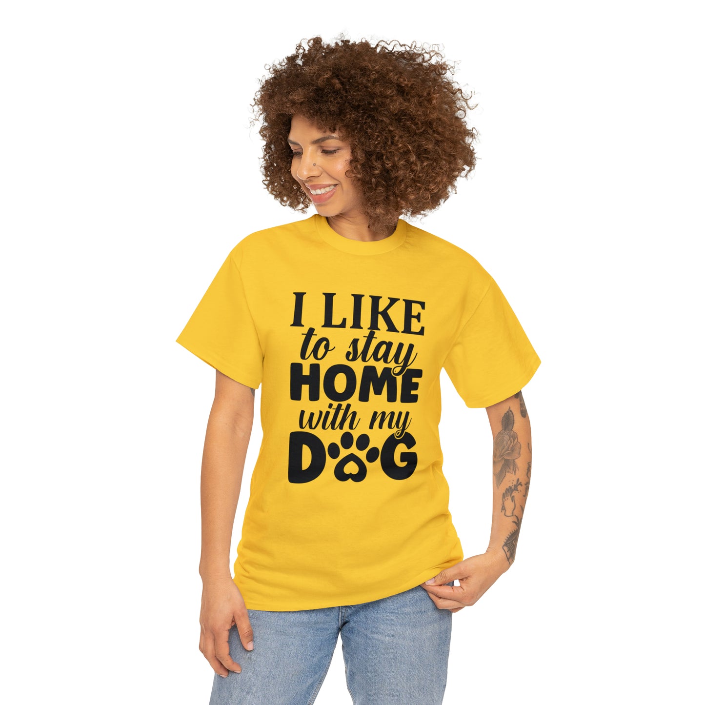 I Like to Stay Home with My Dog Unisex Tee