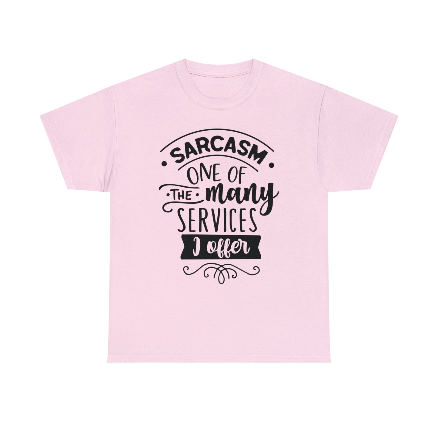 Sarcasm Services Tee
