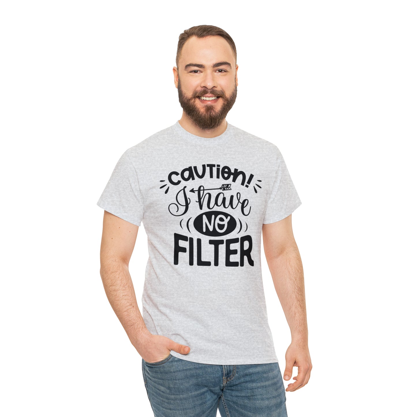 Caution I Have No Filter Tee