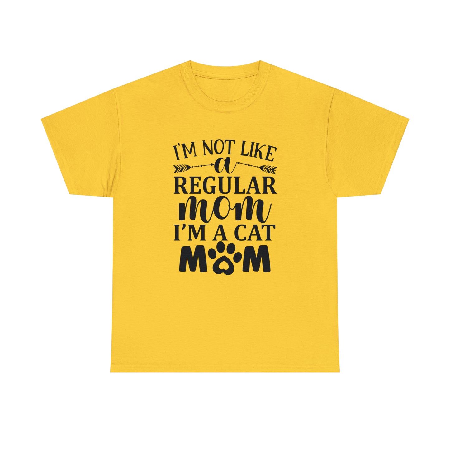 I'm Not Like a Regular Mom I'm a Cat Mom Tee