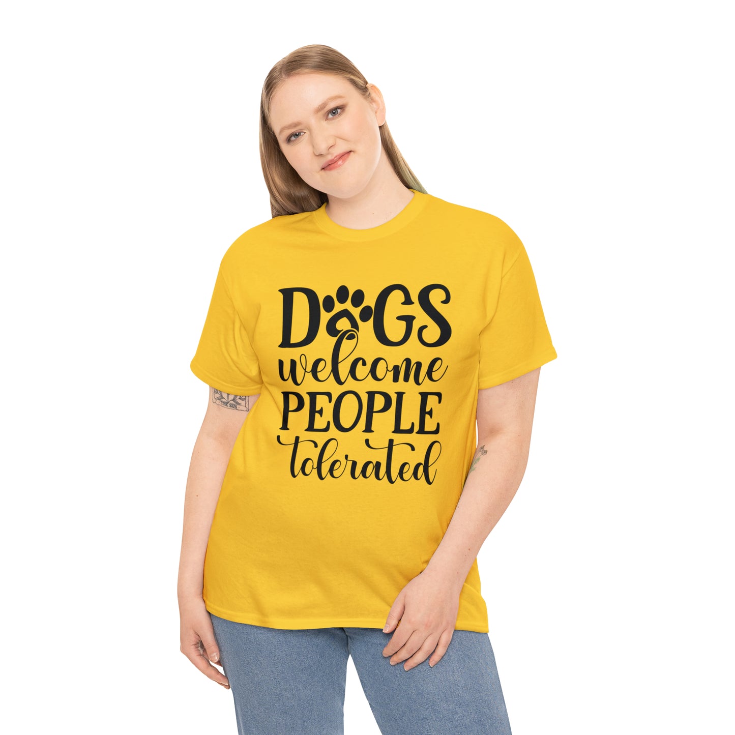Dogs Welcome People Tolerated Unisex Tee