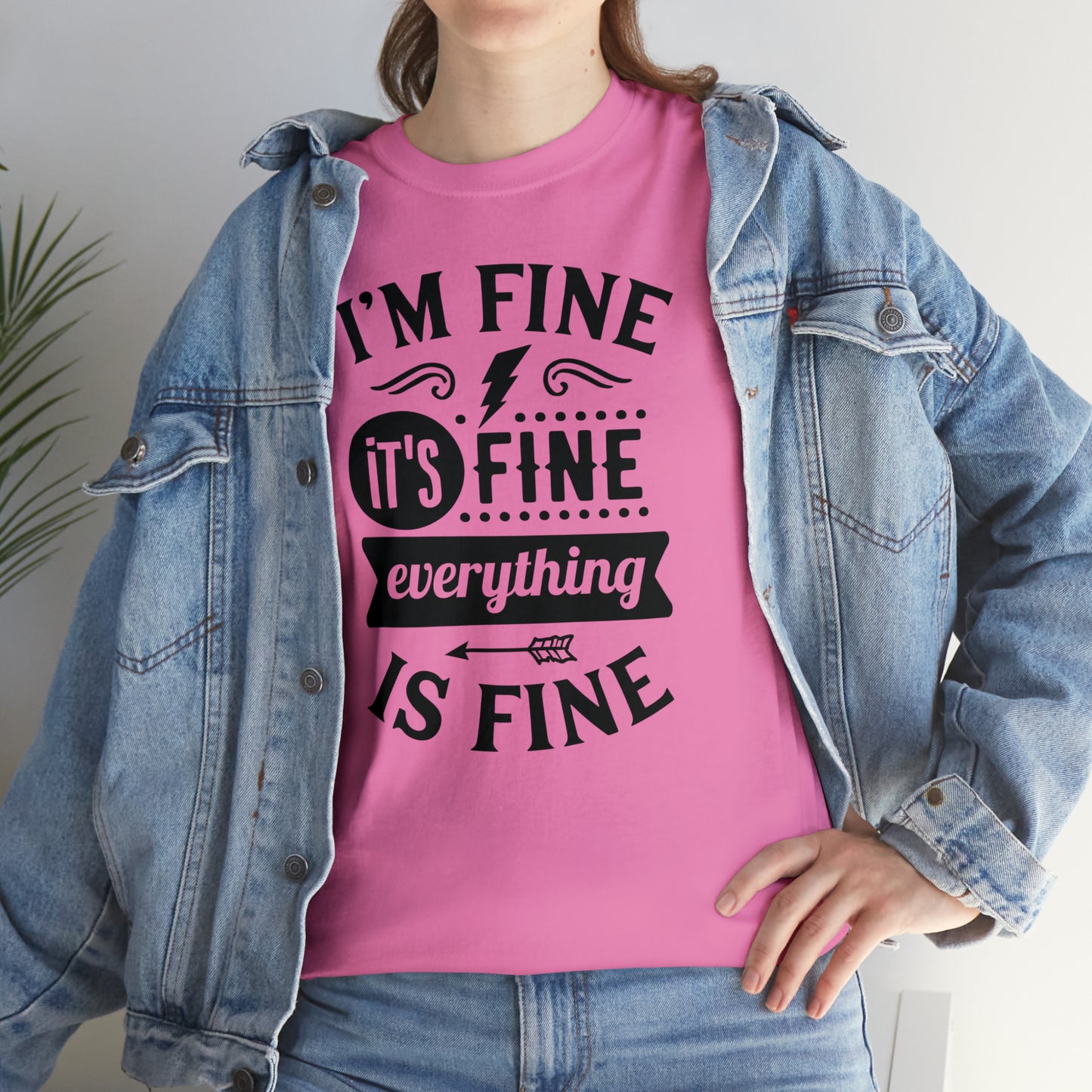 I'm Fine, It's Fine Tee
