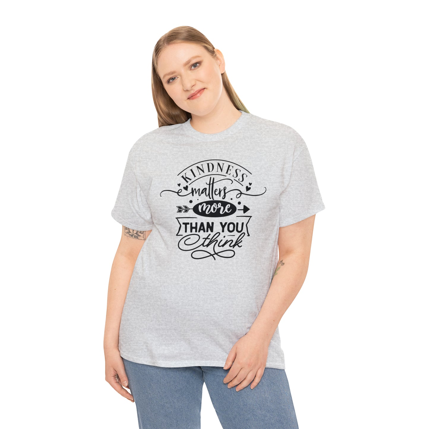 Kindness Matters More Than You Think Tee