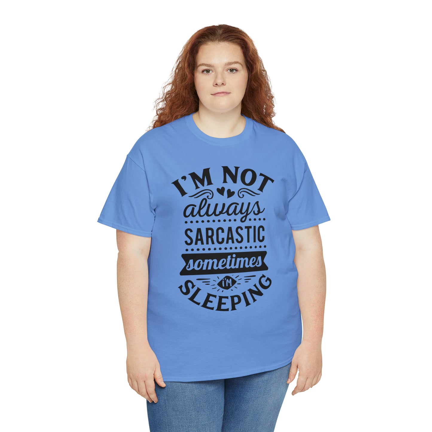 I'm Not Always Sarcastic Tee