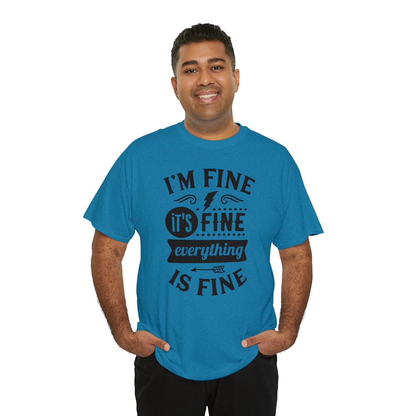 I'm Fine, It's Fine Tee
