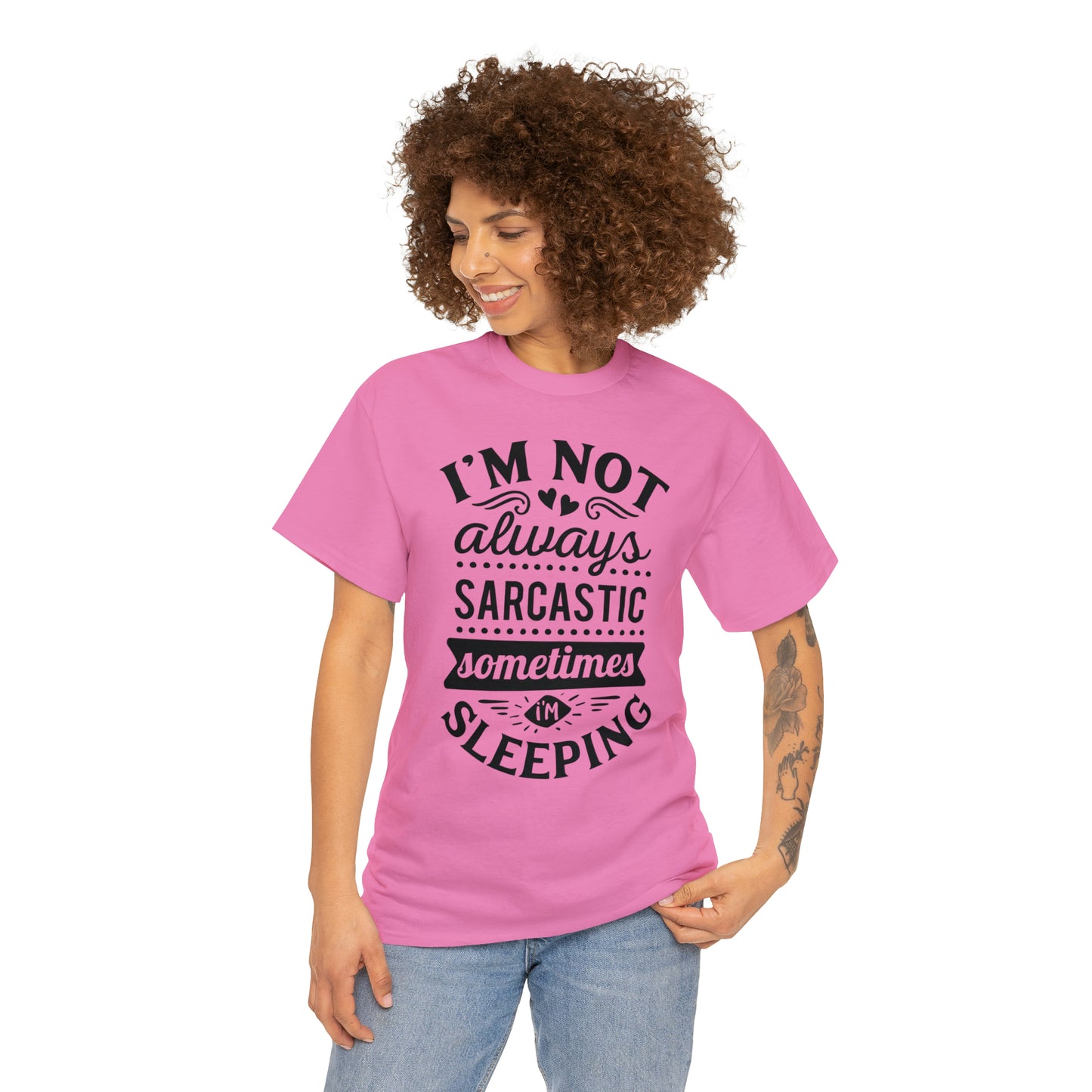 I'm Not Always Sarcastic Tee