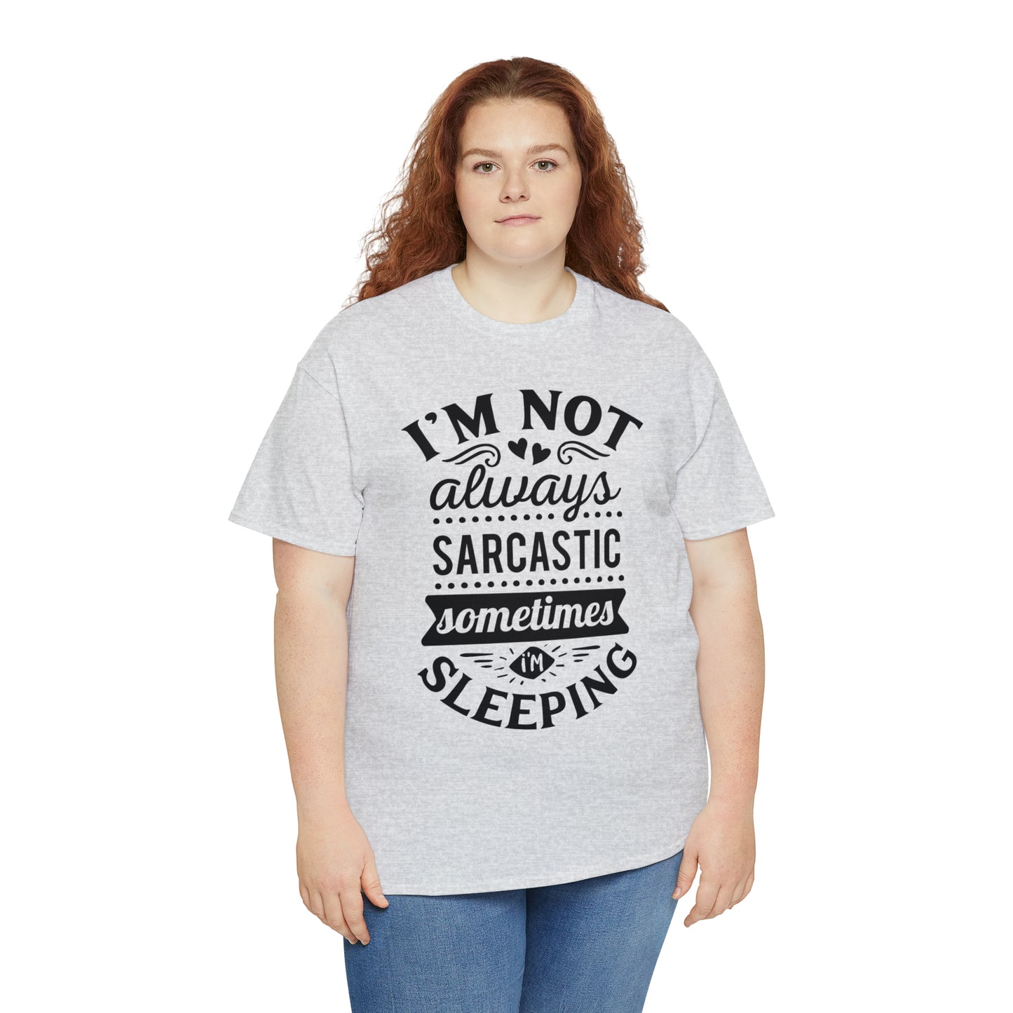 I'm Not Always Sarcastic Tee