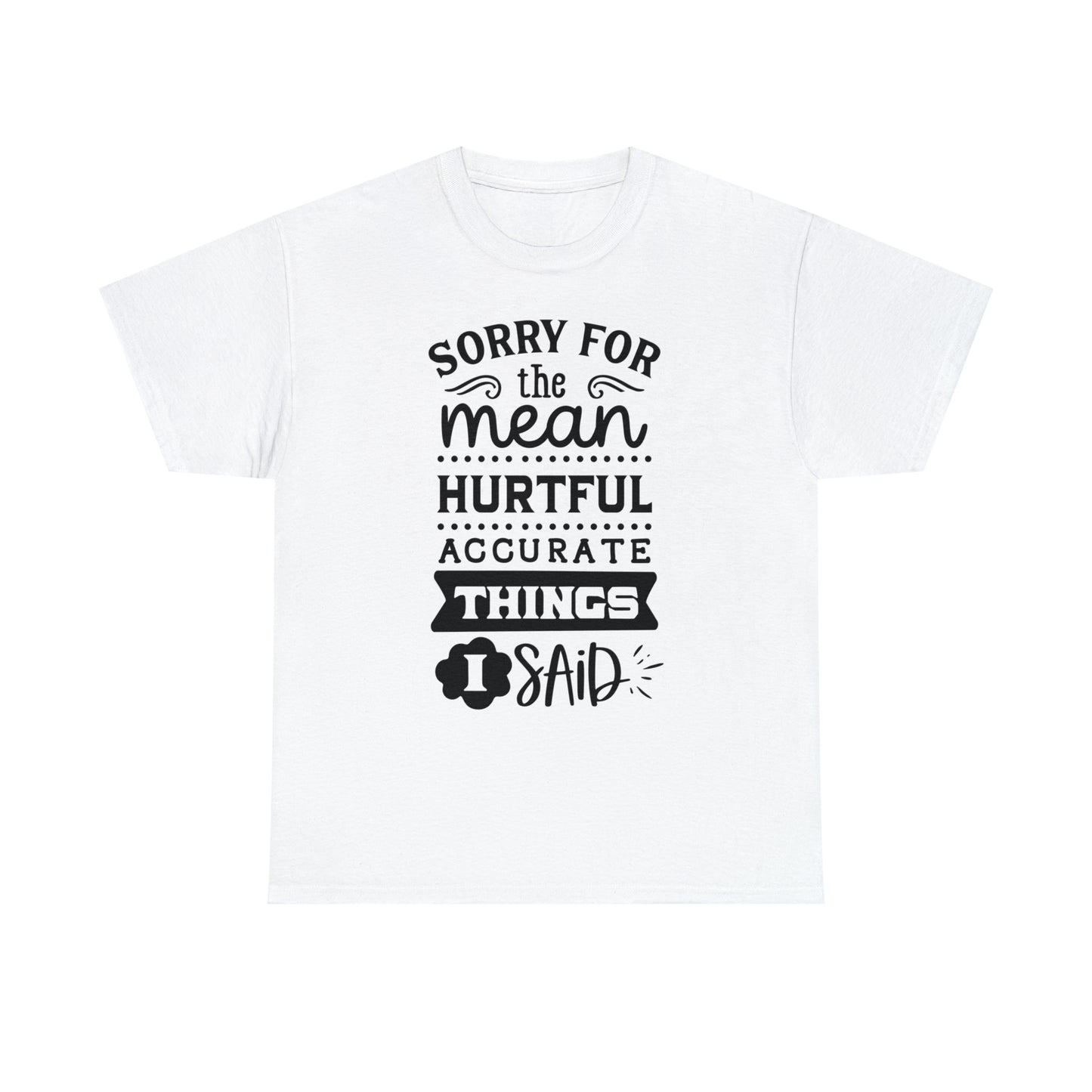 Sorry for the Hurtful Things Tee