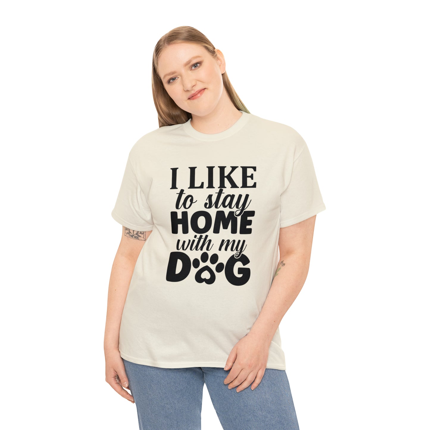 I Like to Stay Home with My Dog Unisex Tee