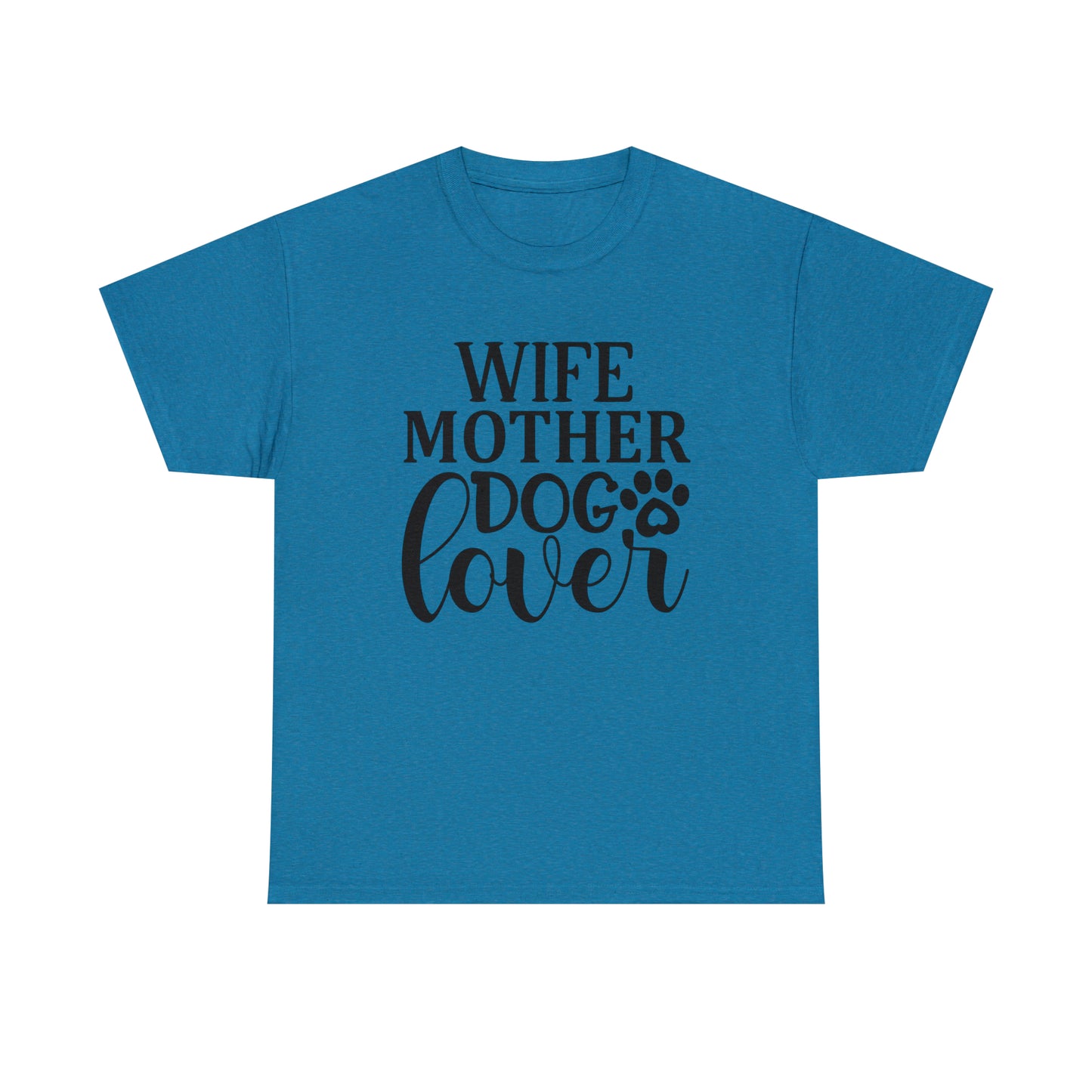 Wife Mother Dog Lover Tee
