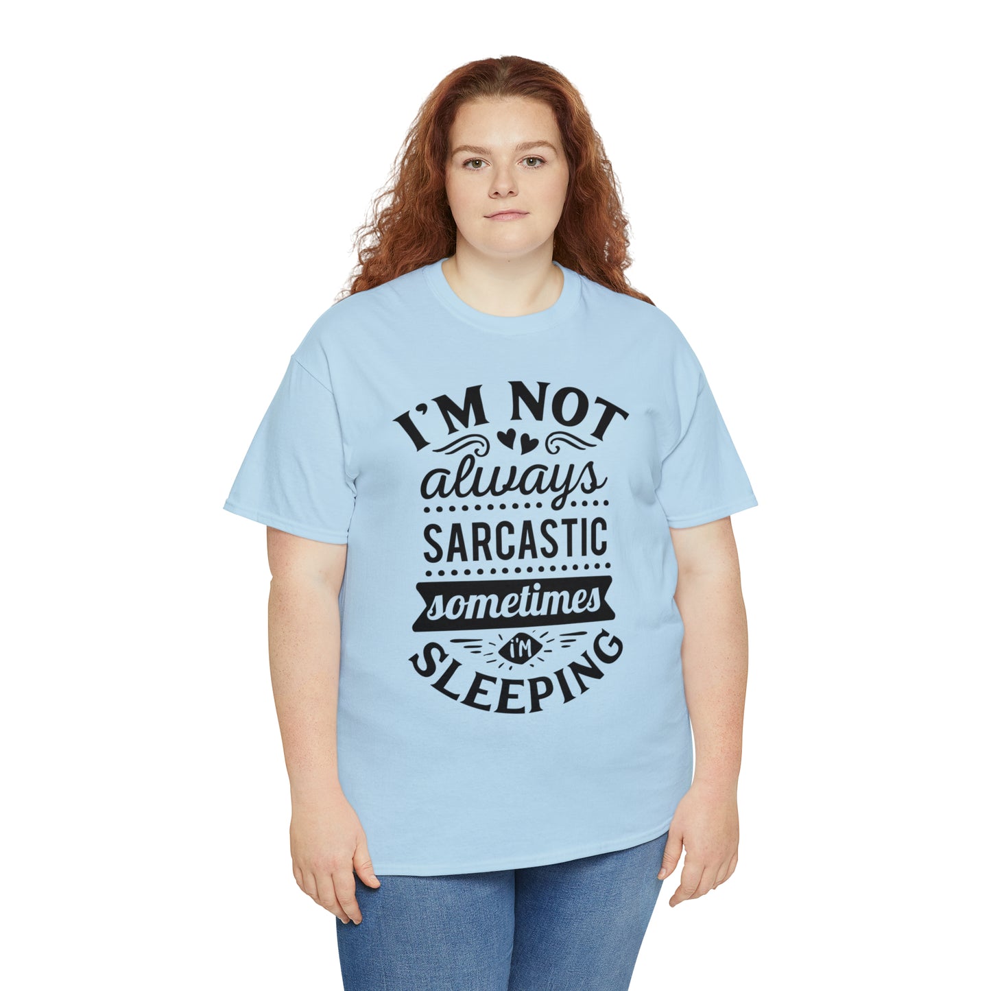 I'm Not Always Sarcastic Tee