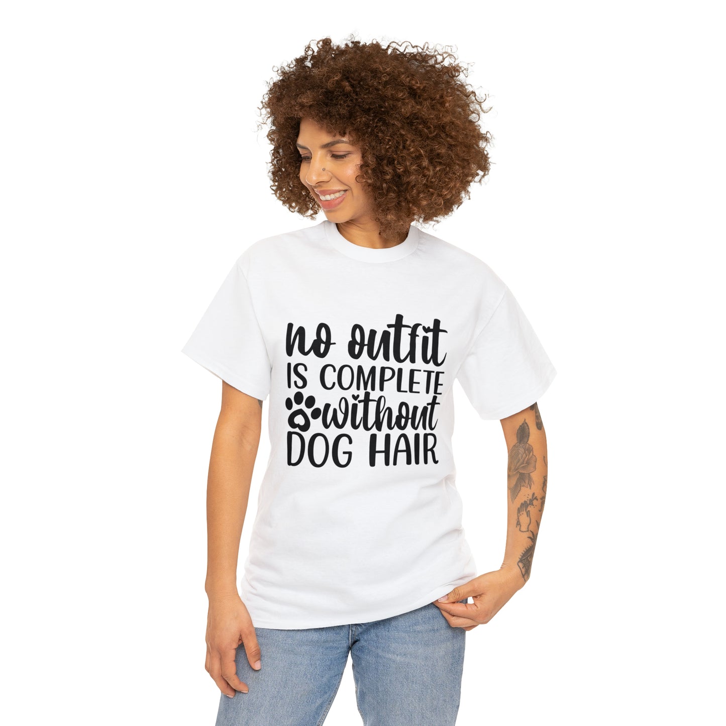 No Outfit Is Complete Without Dog Hair Unisex Tee