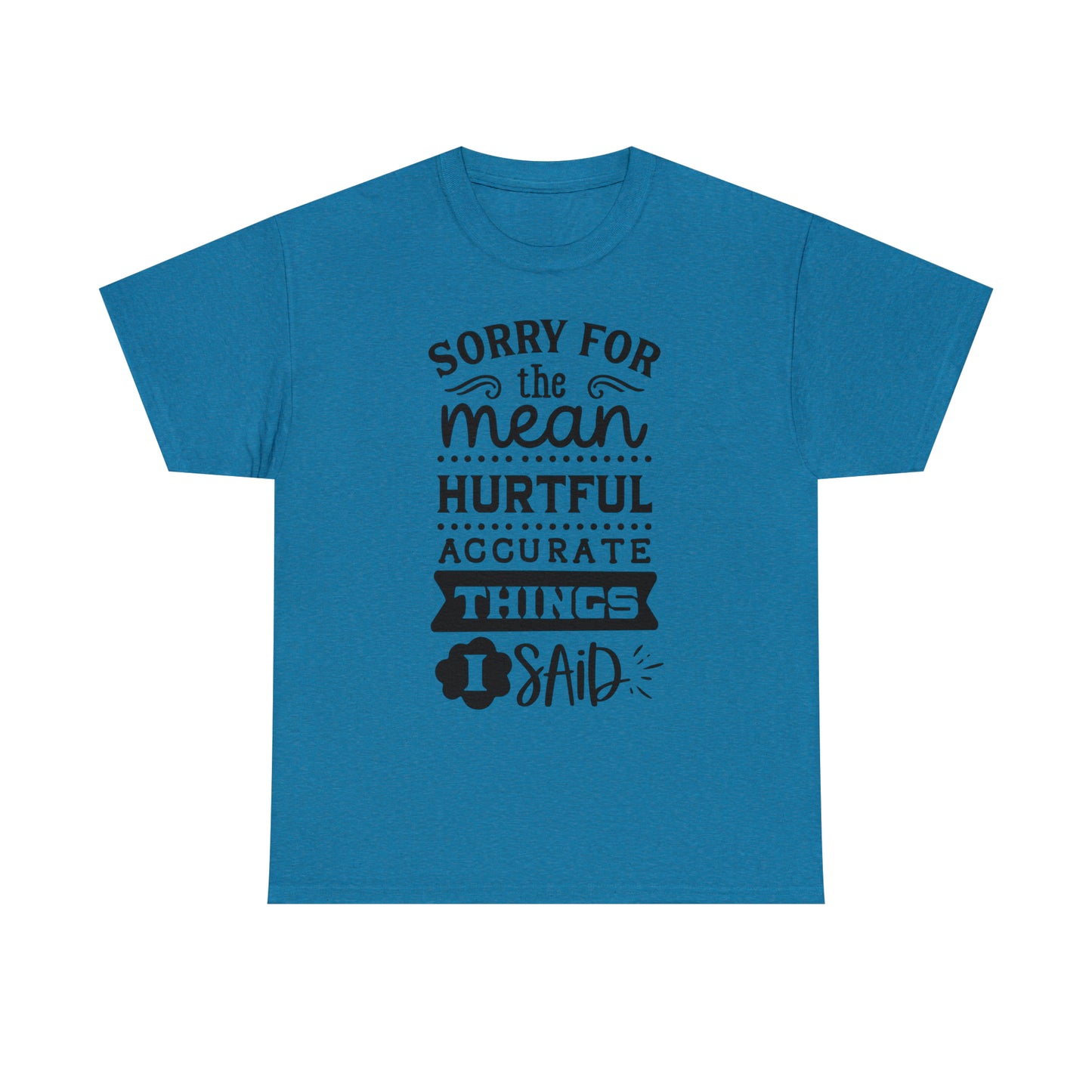 Sorry for the Hurtful Things Tee