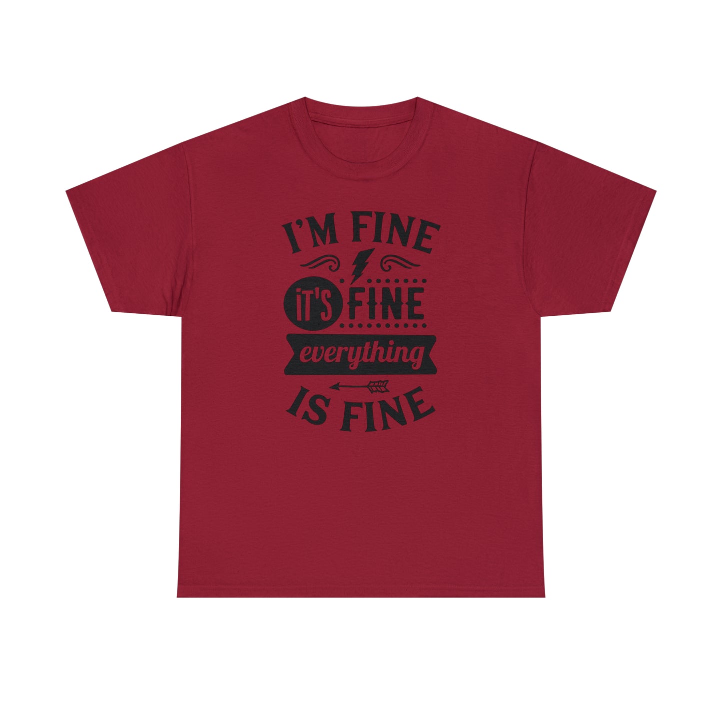I'm Fine, It's Fine Tee
