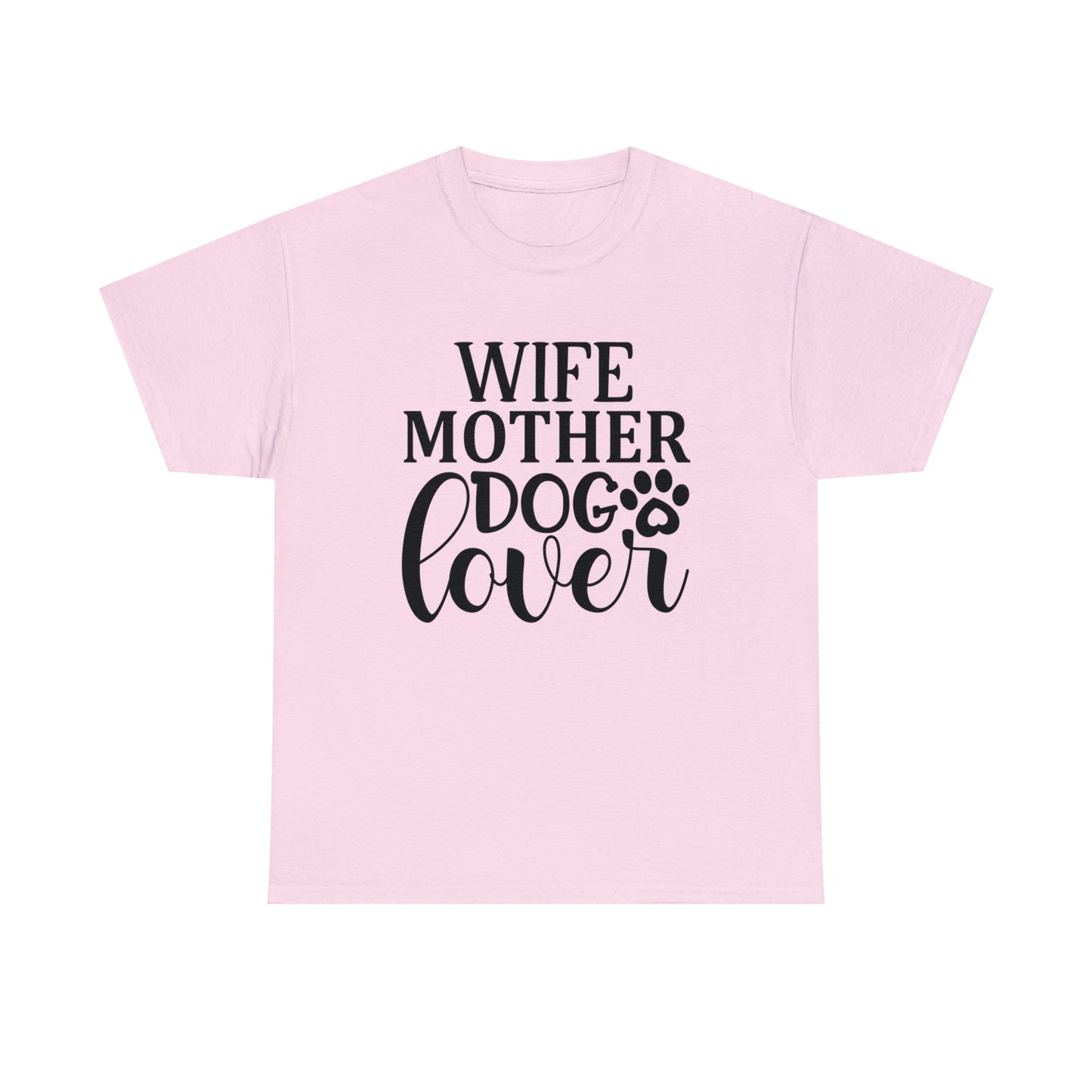 Wife Mother Dog Lover Tee