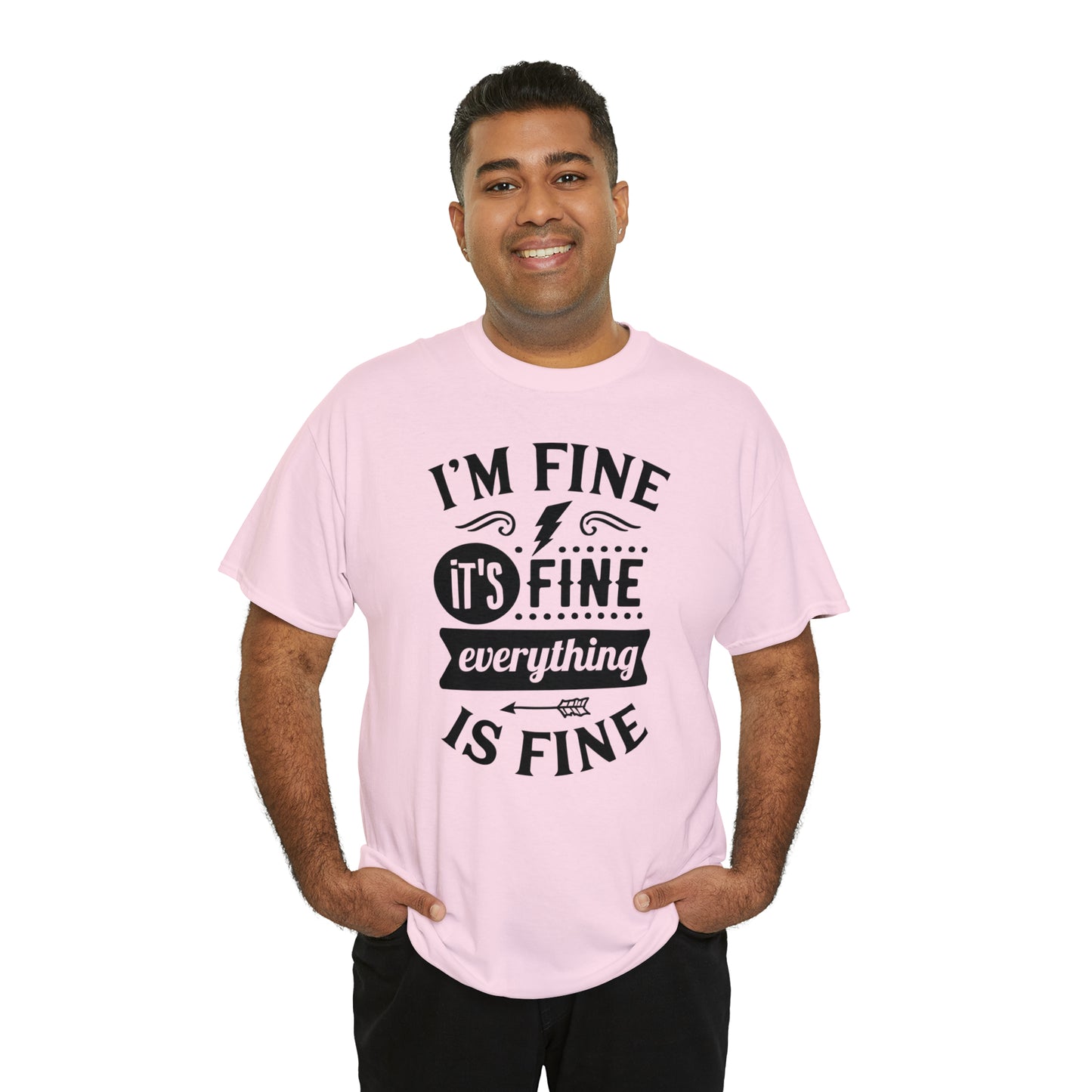 I'm Fine, It's Fine Tee