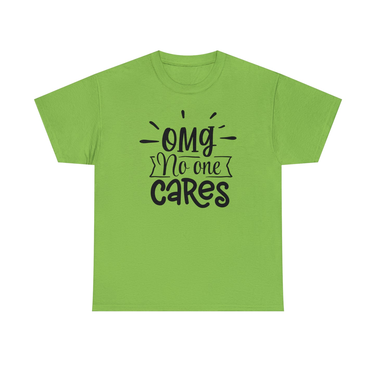 OMG No One Cares Tee