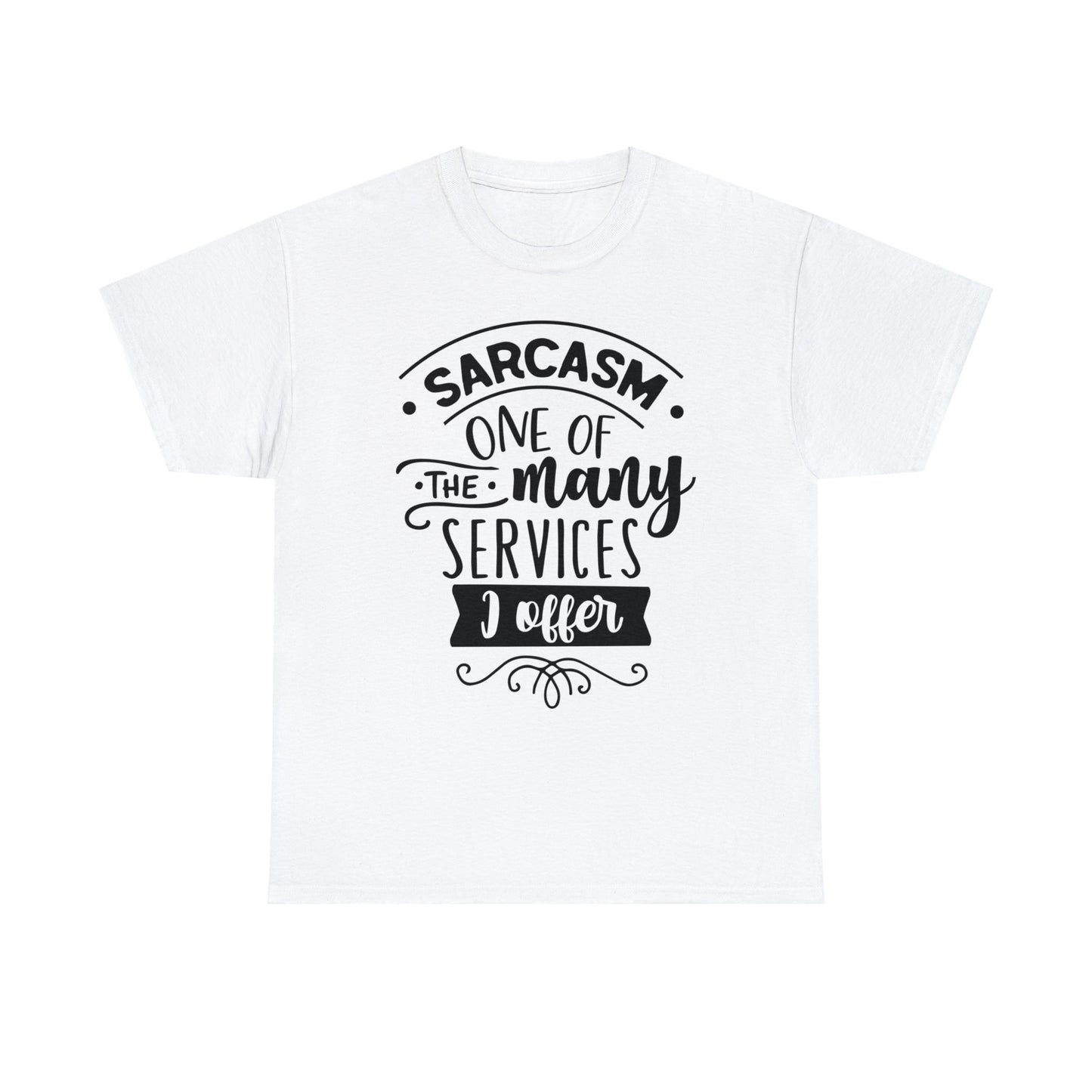 Sarcasm Services Tee