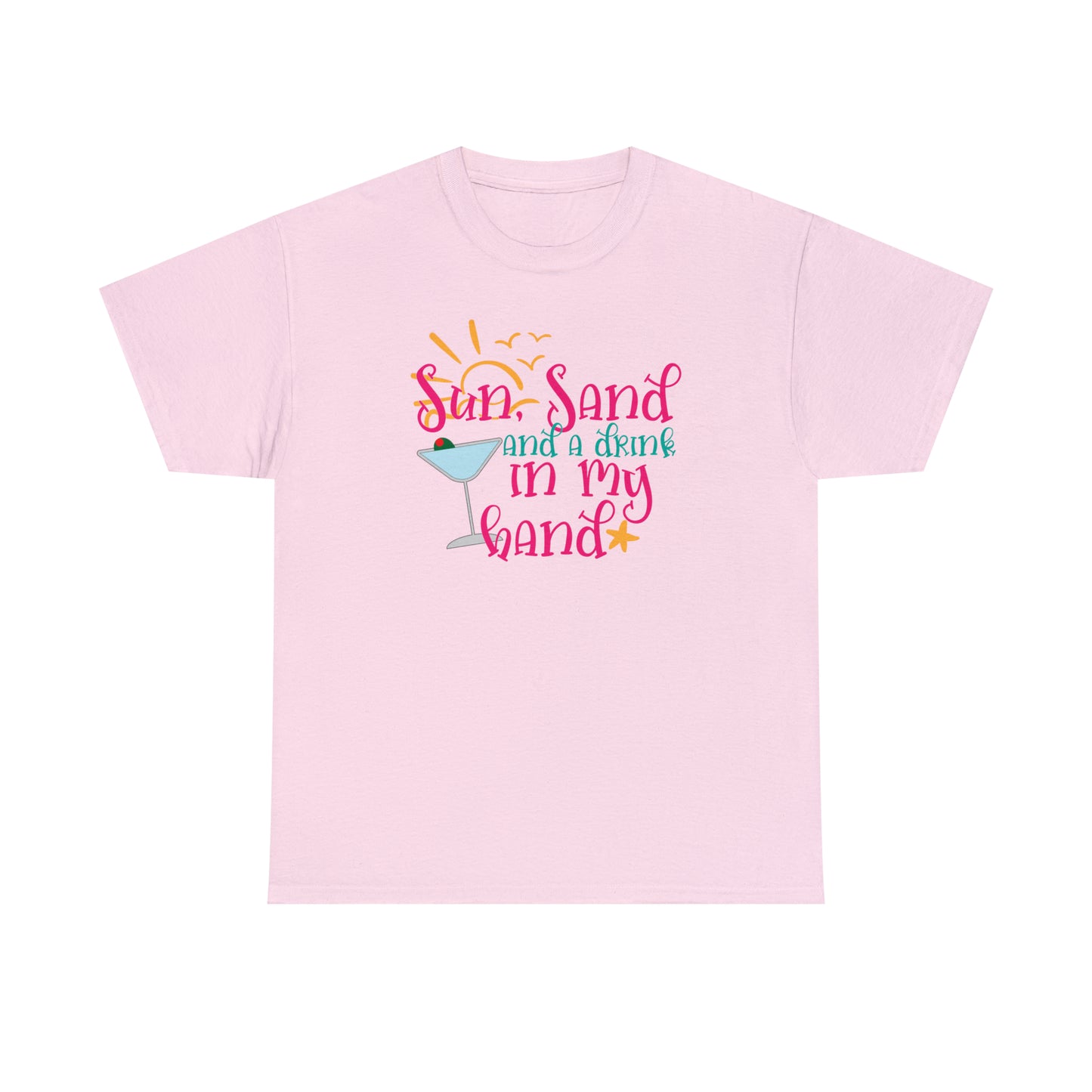 Sun Sand and a Drink in My Hand Tee