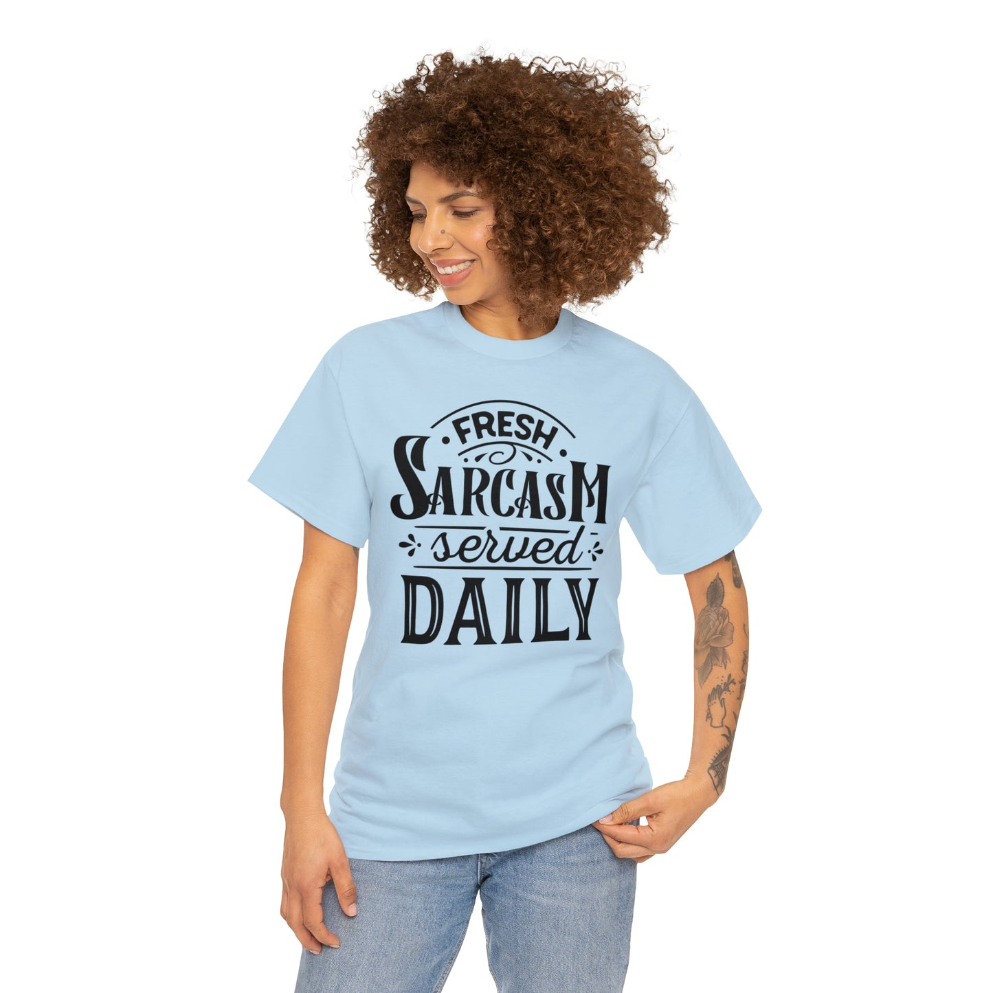 Fresh Sarcasm Served Daily Tee