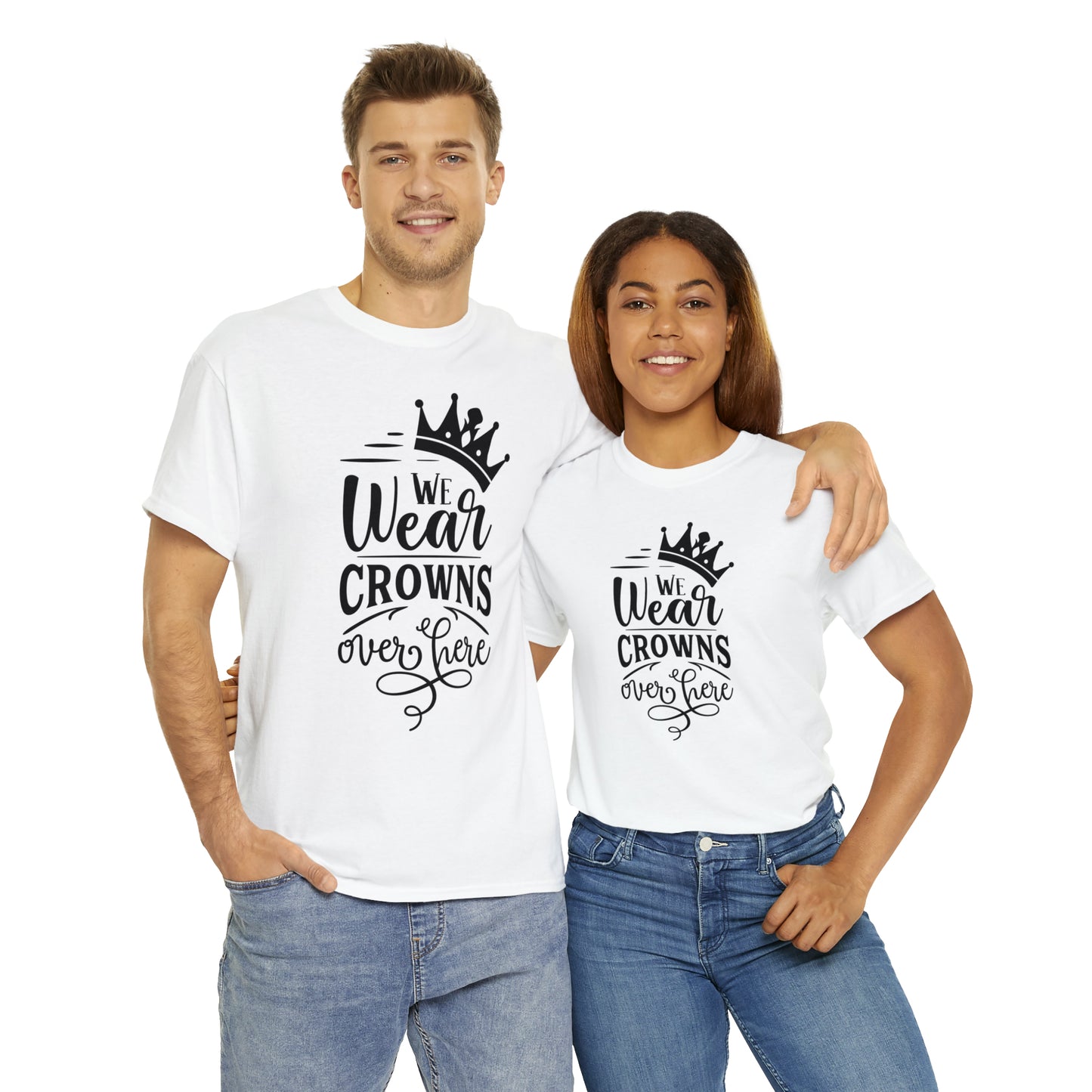 We Wear Crowns Over Here Tee