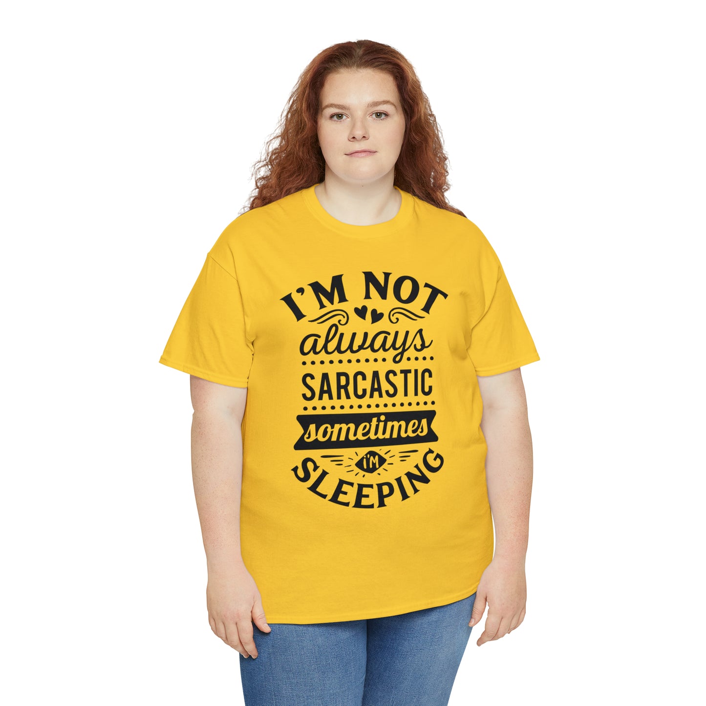 I'm Not Always Sarcastic Tee