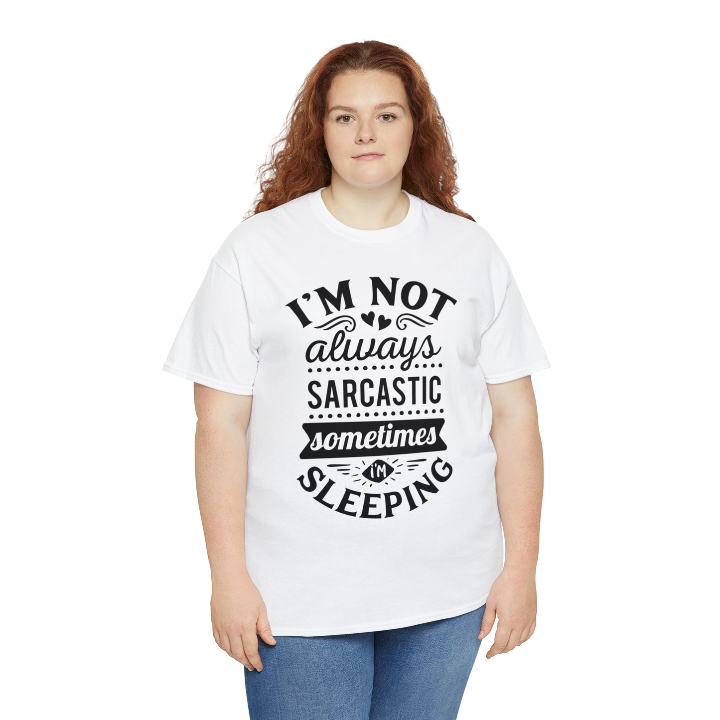 I'm Not Always Sarcastic Tee
