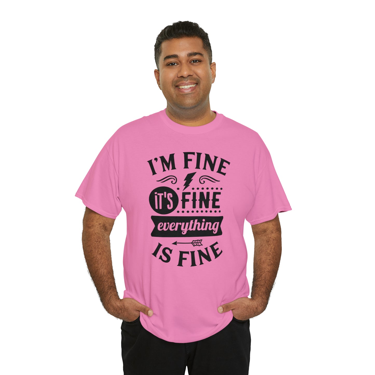 I'm Fine, It's Fine Tee
