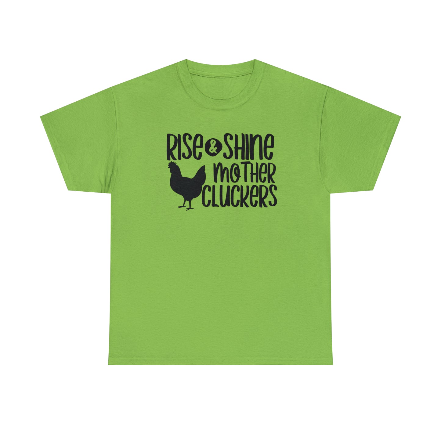 Rise and Shine Mother Cluckers Unisex Tee