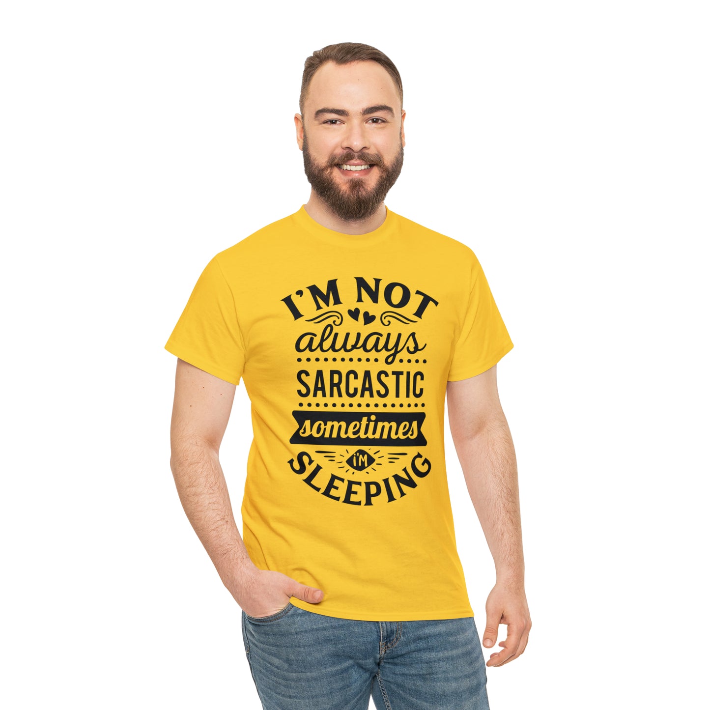 I'm Not Always Sarcastic Tee