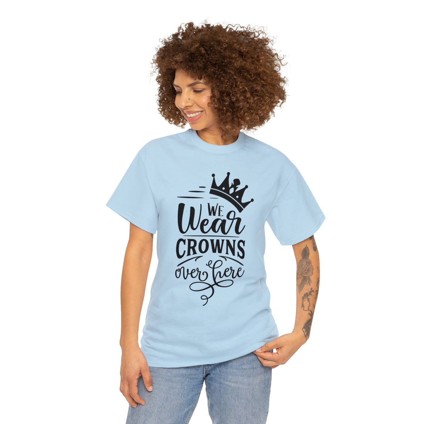 We Wear Crowns Over Here Tee