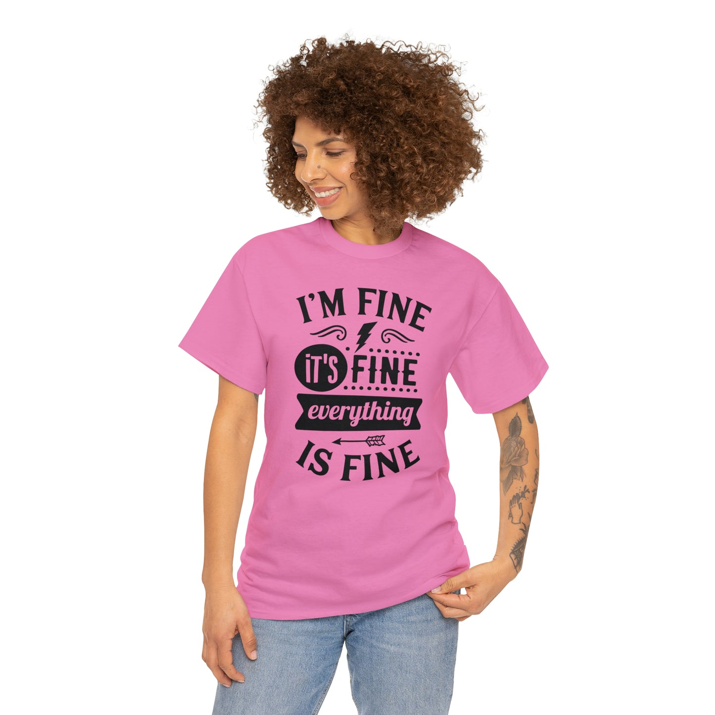 I'm Fine, It's Fine Tee