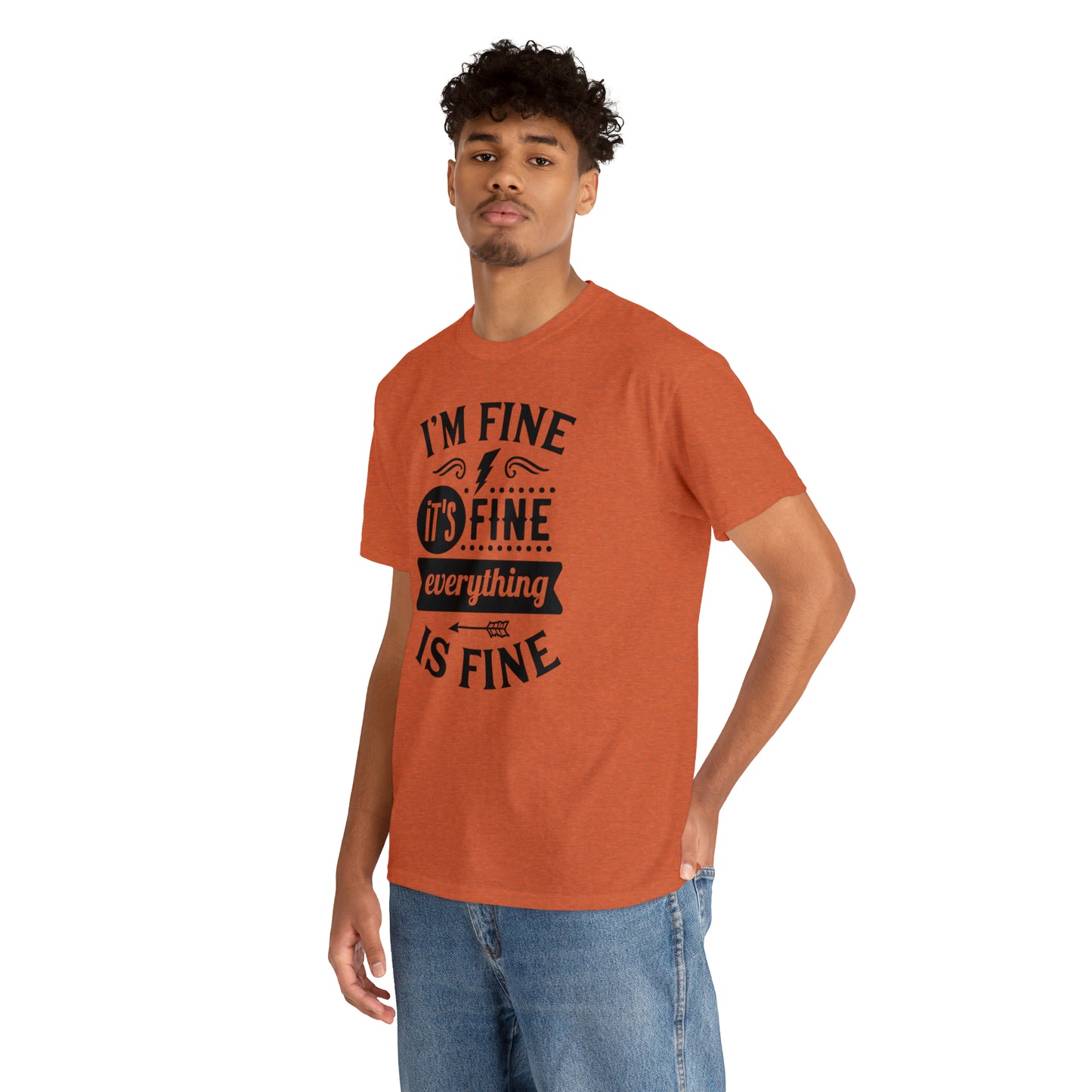 I'm Fine, It's Fine Tee
