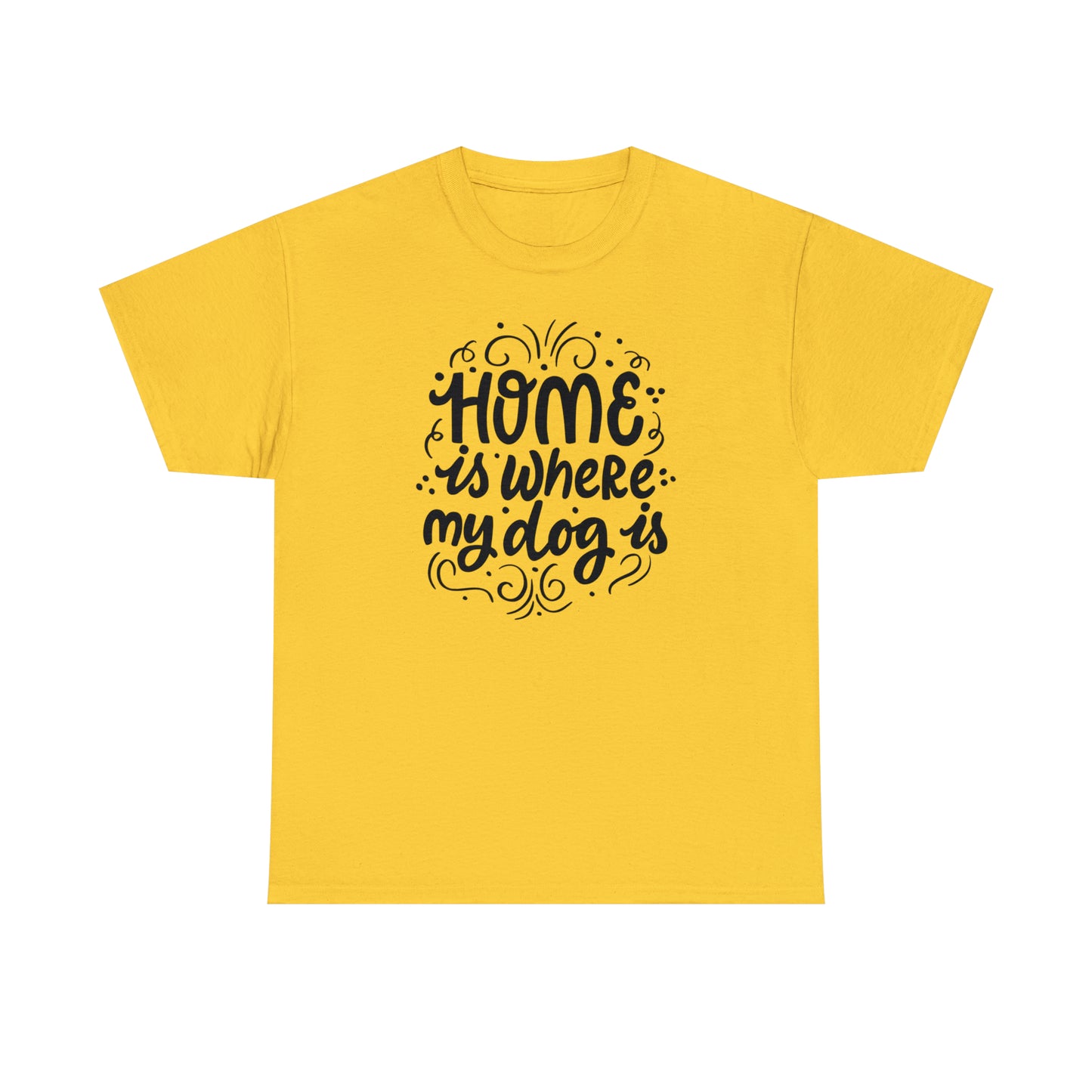 Home Is Where My Dog Is Unisex Tee