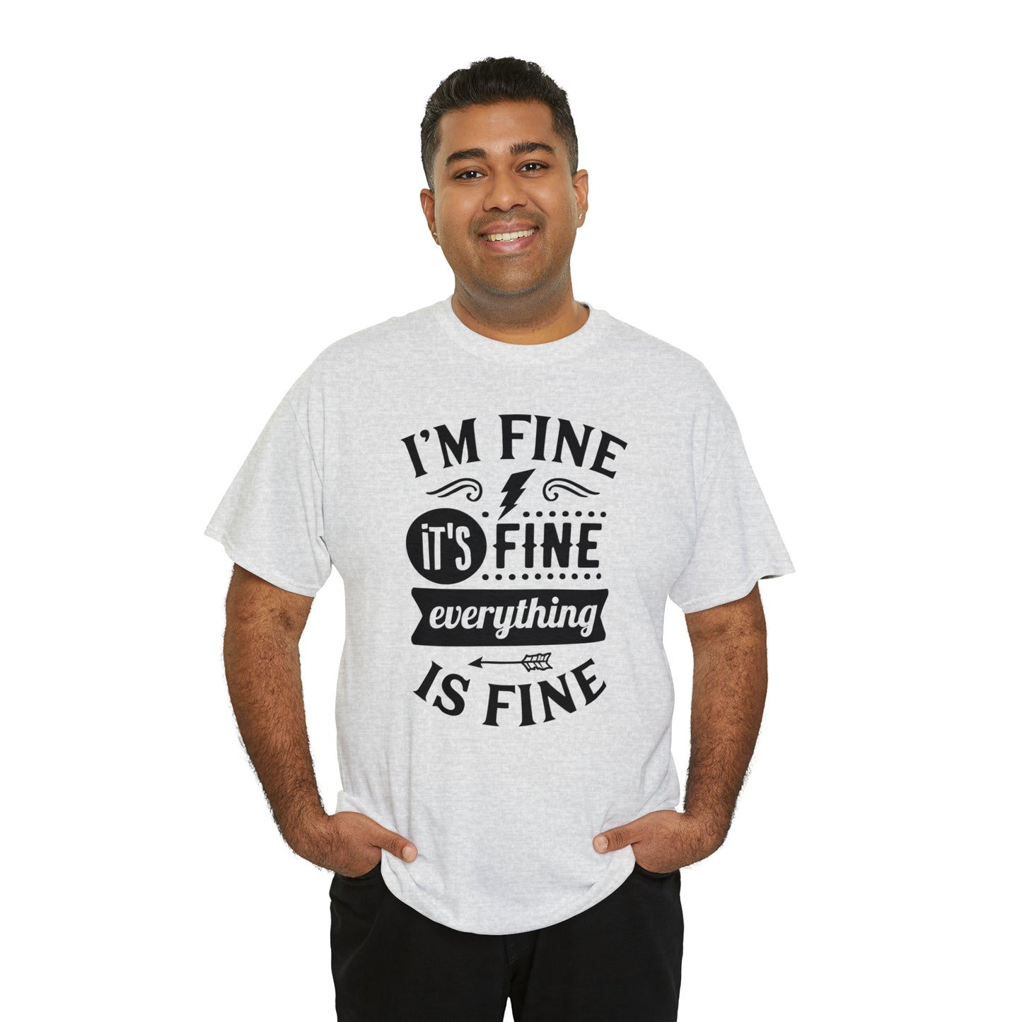 I'm Fine, It's Fine Tee